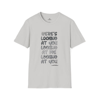 Here's Looking At You Funny T-Shirt, Unisex T-Shirt, Funny Graphic Tee, Casual Wear, Gift for Friends, Unisex Casual Apparel, Street Wear