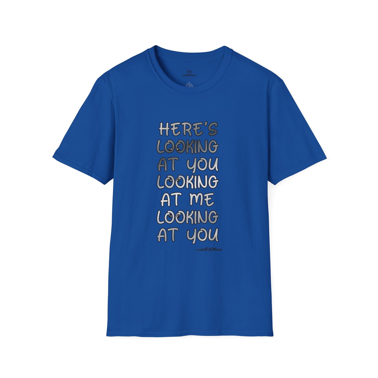 Here's Looking At You Funny T-Shirt, Unisex T-Shirt, Funny Graphic Tee, Casual Wear, Gift for Friends, Unisex Casual Apparel, Street Wear