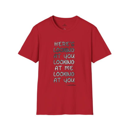Here's Looking At You Funny T-Shirt, Unisex T-Shirt, Funny Graphic Tee, Casual Wear, Gift for Friends, Unisex Casual Apparel, Street Wear