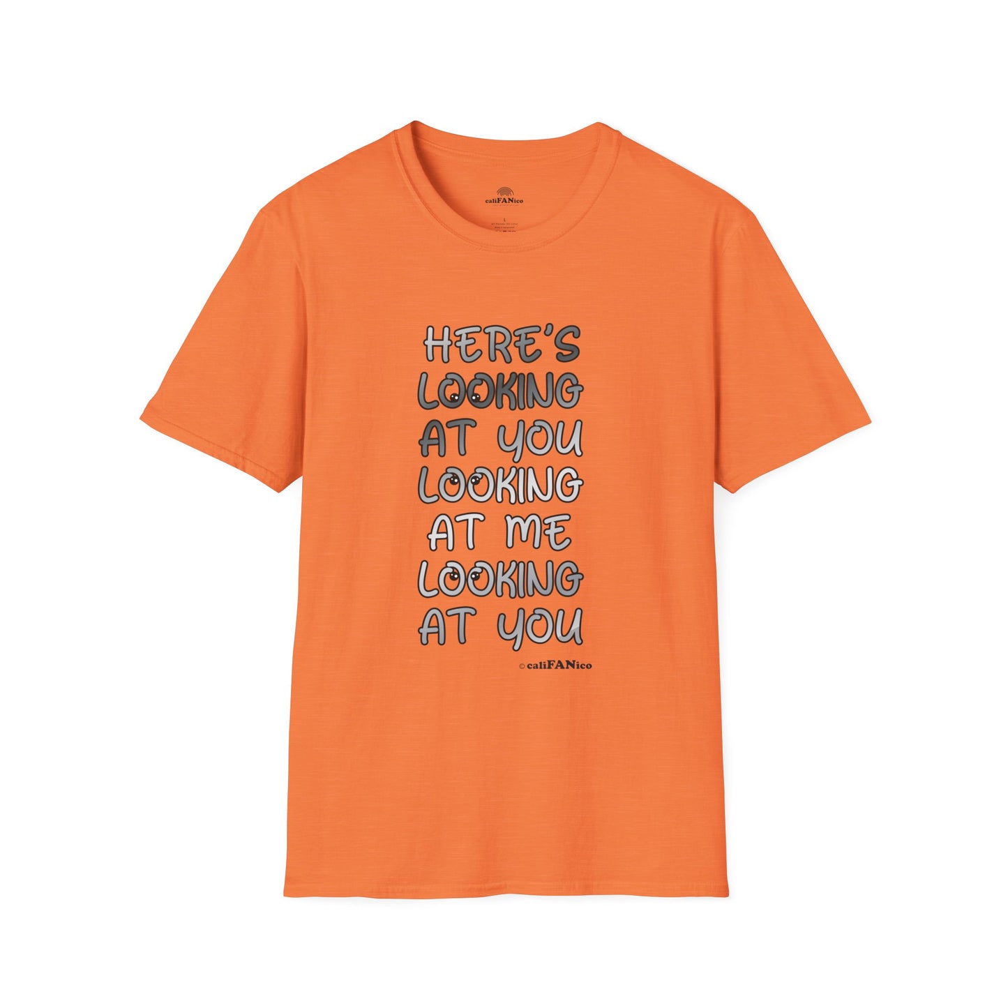Here's Looking At You Funny T-Shirt, Unisex T-Shirt, Funny Graphic Tee, Casual Wear, Gift for Friends, Unisex Casual Apparel, Street Wear