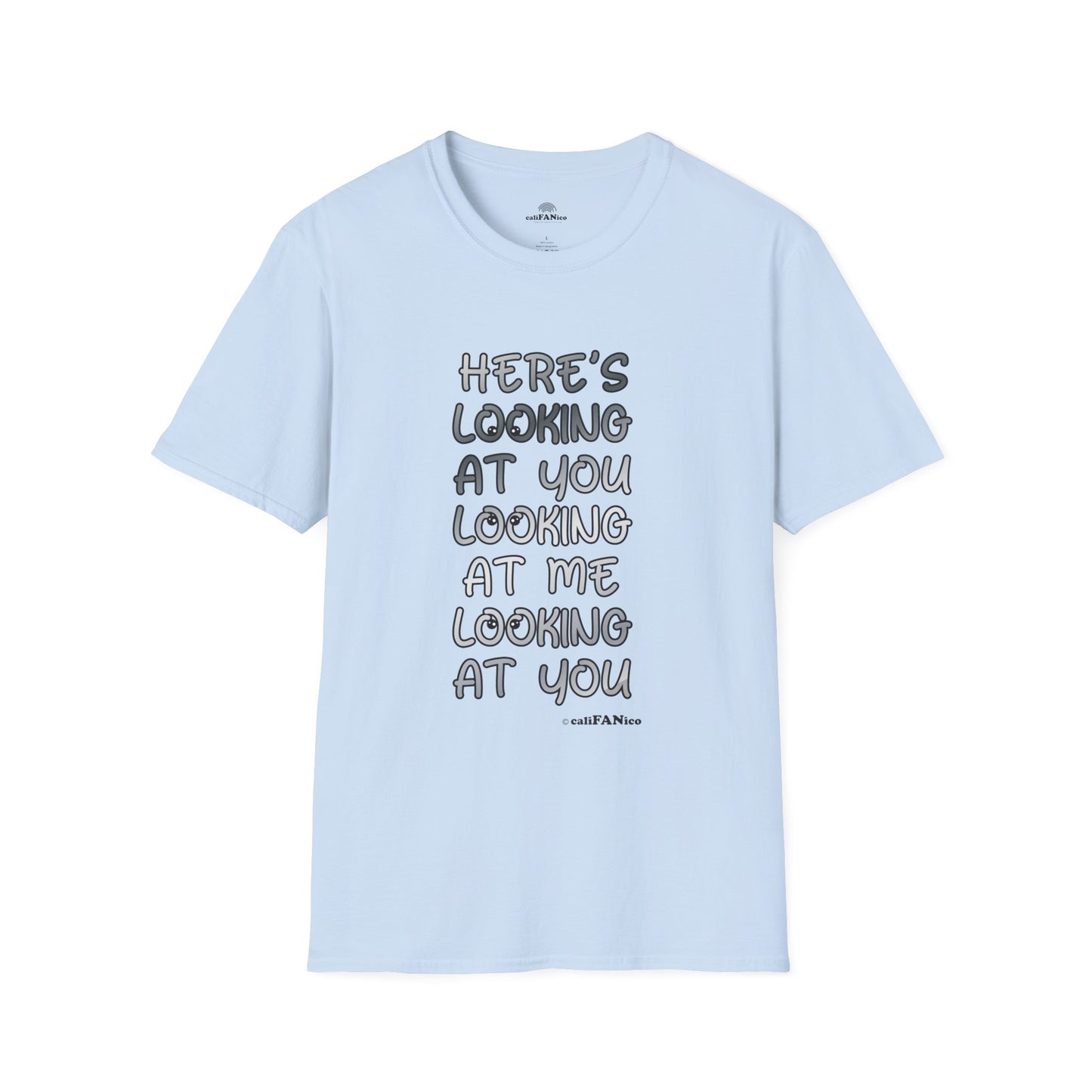 Here's Looking At You Funny T-Shirt, Unisex T-Shirt, Funny Graphic Tee, Casual Wear, Gift for Friends, Unisex Casual Apparel, Street Wear