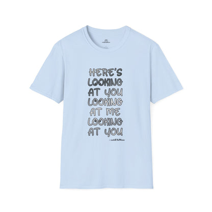 Here's Looking At You Funny T-Shirt, Unisex T-Shirt, Funny Graphic Tee, Casual Wear, Gift for Friends, Unisex Casual Apparel, Street Wear