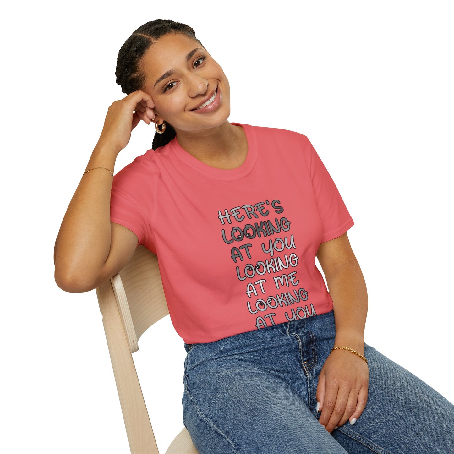 Here's Looking At You Funny T-Shirt, Unisex T-Shirt, Funny Graphic Tee, Casual Wear, Gift for Friends, Unisex Casual Apparel, Street Wear