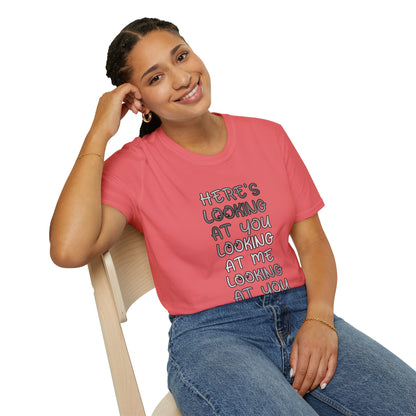 Here's Looking At You Funny T-Shirt, Unisex T-Shirt, Funny Graphic Tee, Casual Wear, Gift for Friends, Unisex Casual Apparel, Street Wear