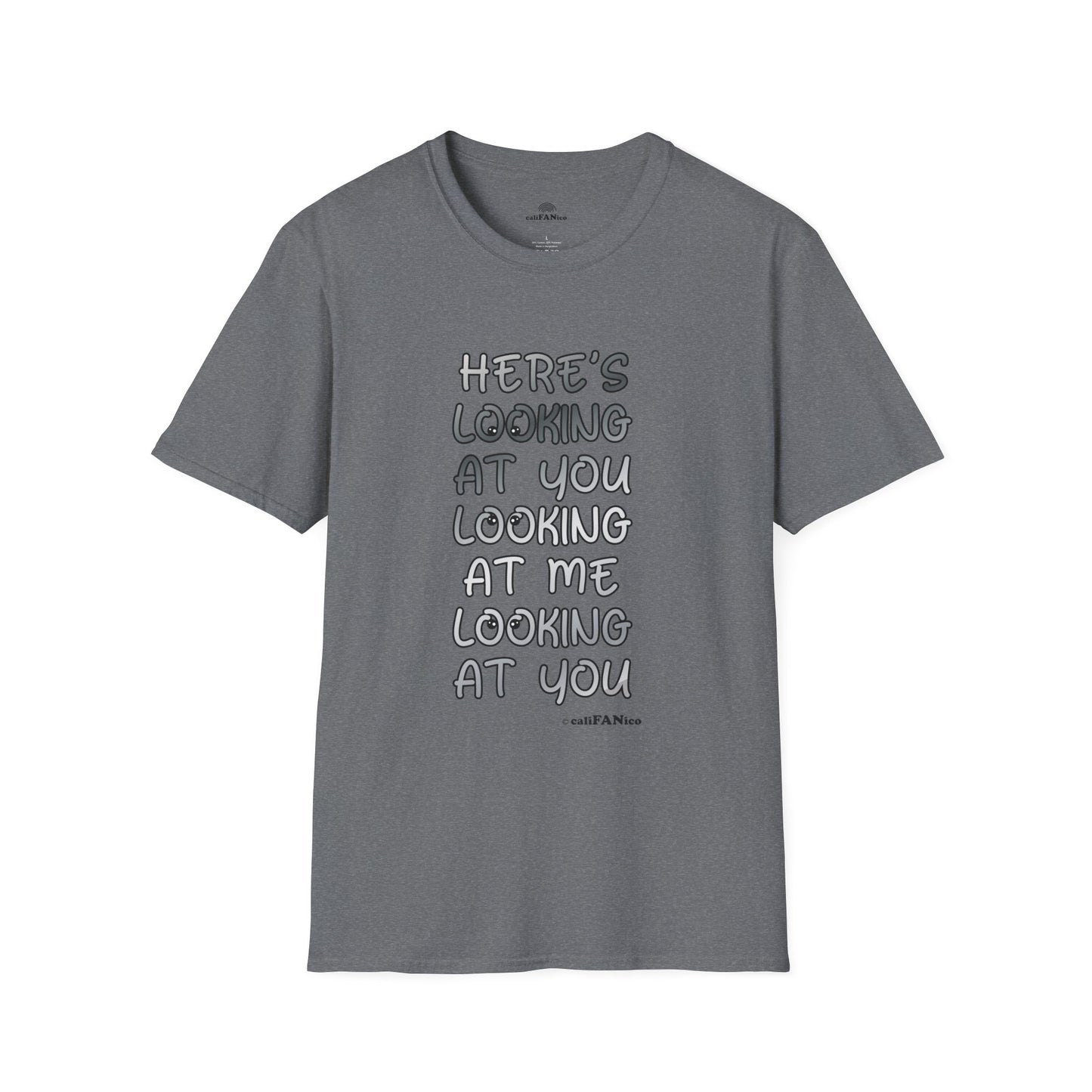 Here's Looking At You Funny T-Shirt, Unisex T-Shirt, Funny Graphic Tee, Casual Wear, Gift for Friends, Unisex Casual Apparel, Street Wear