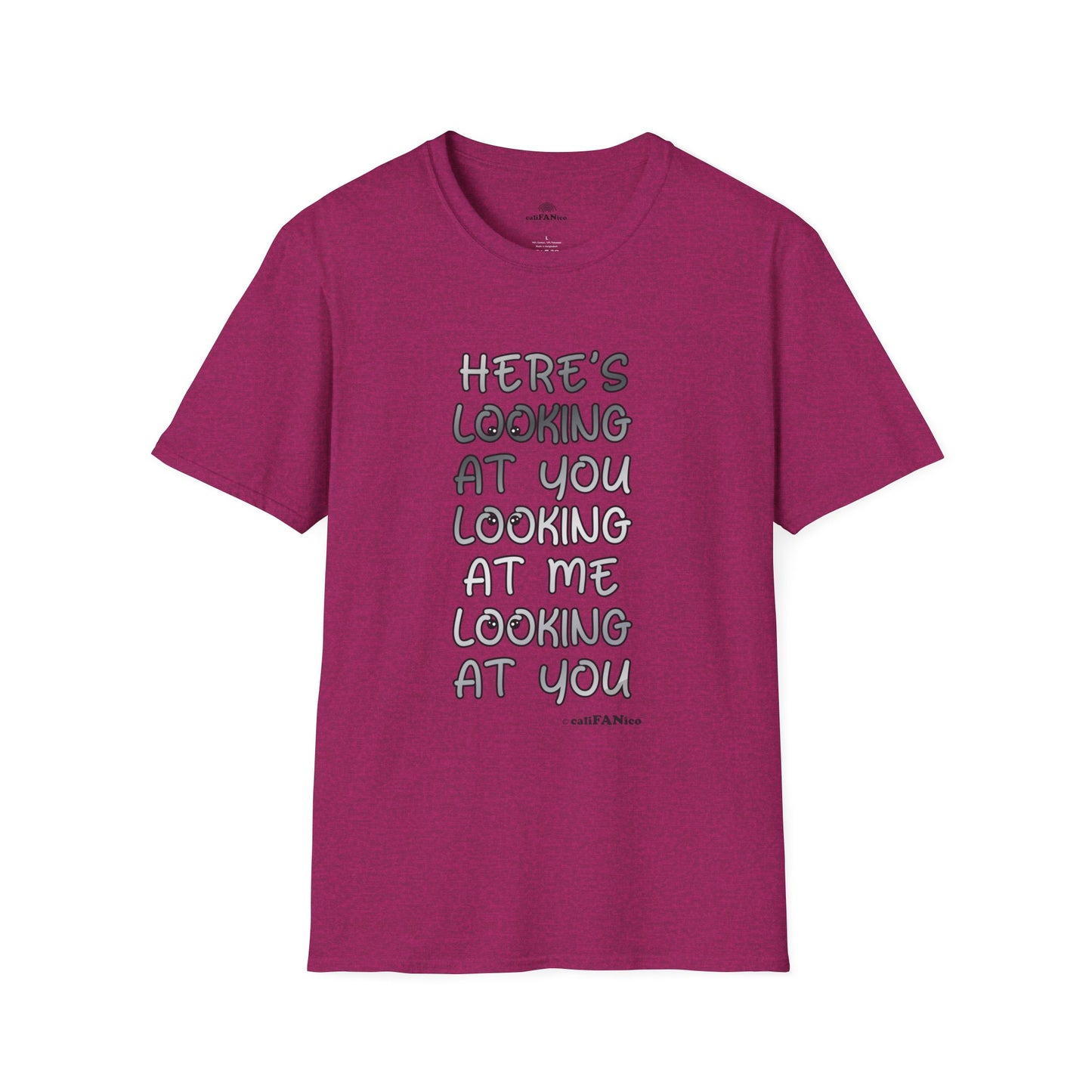 Here's Looking At You Funny T-Shirt, Unisex T-Shirt, Funny Graphic Tee, Casual Wear, Gift for Friends, Unisex Casual Apparel, Street Wear