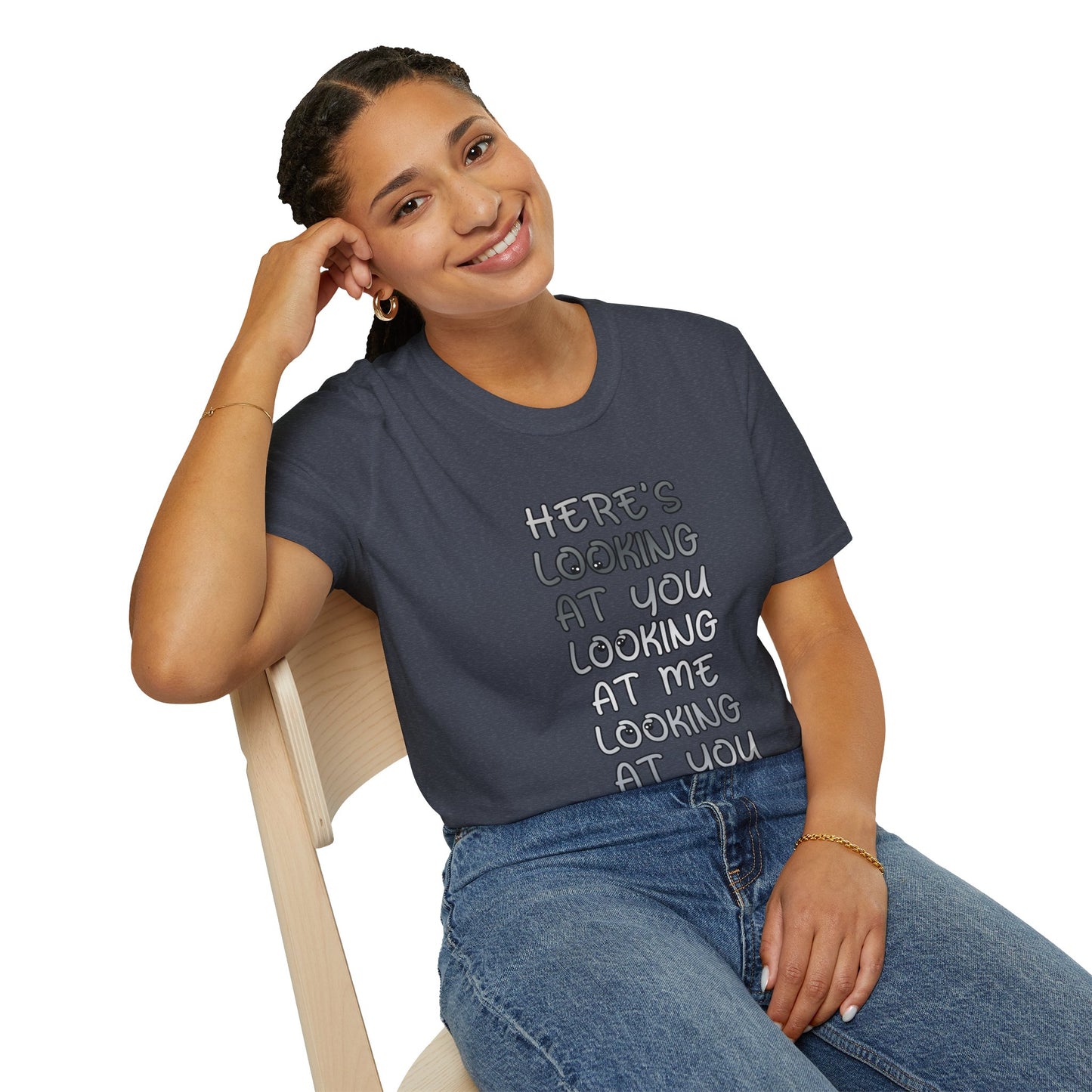 Here's Looking At You Funny T-Shirt, Unisex T-Shirt, Funny Graphic Tee, Casual Wear, Gift for Friends, Unisex Casual Apparel, Street Wear