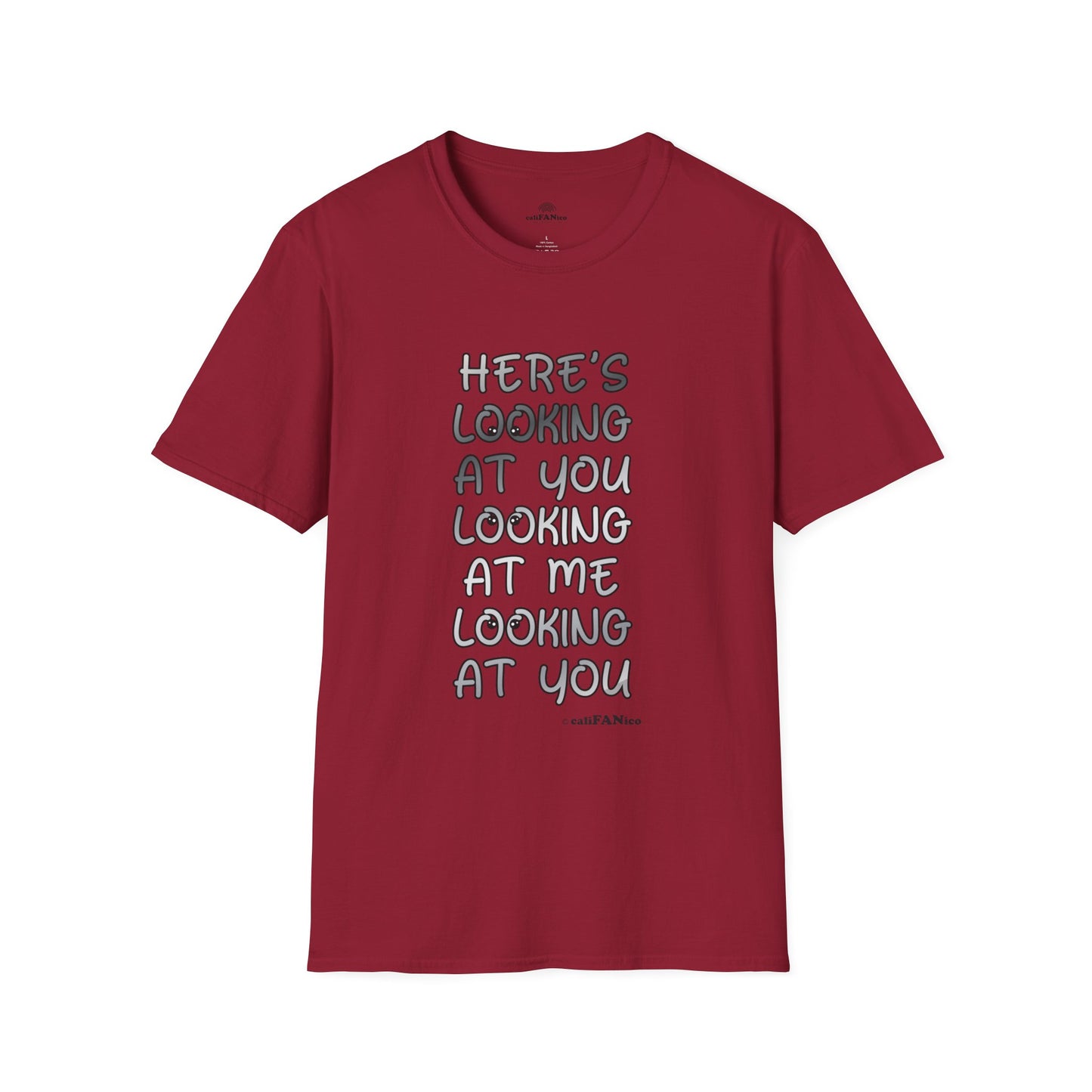 Here's Looking At You Funny T-Shirt, Unisex T-Shirt, Funny Graphic Tee, Casual Wear, Gift for Friends, Unisex Casual Apparel, Street Wear
