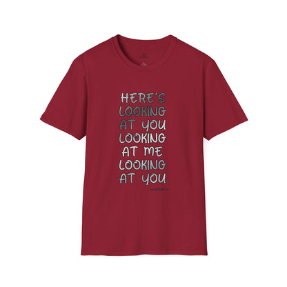 Here's Looking At You Funny T-Shirt, Unisex T-Shirt, Funny Graphic Tee, Casual Wear, Gift for Friends, Unisex Casual Apparel, Street Wear