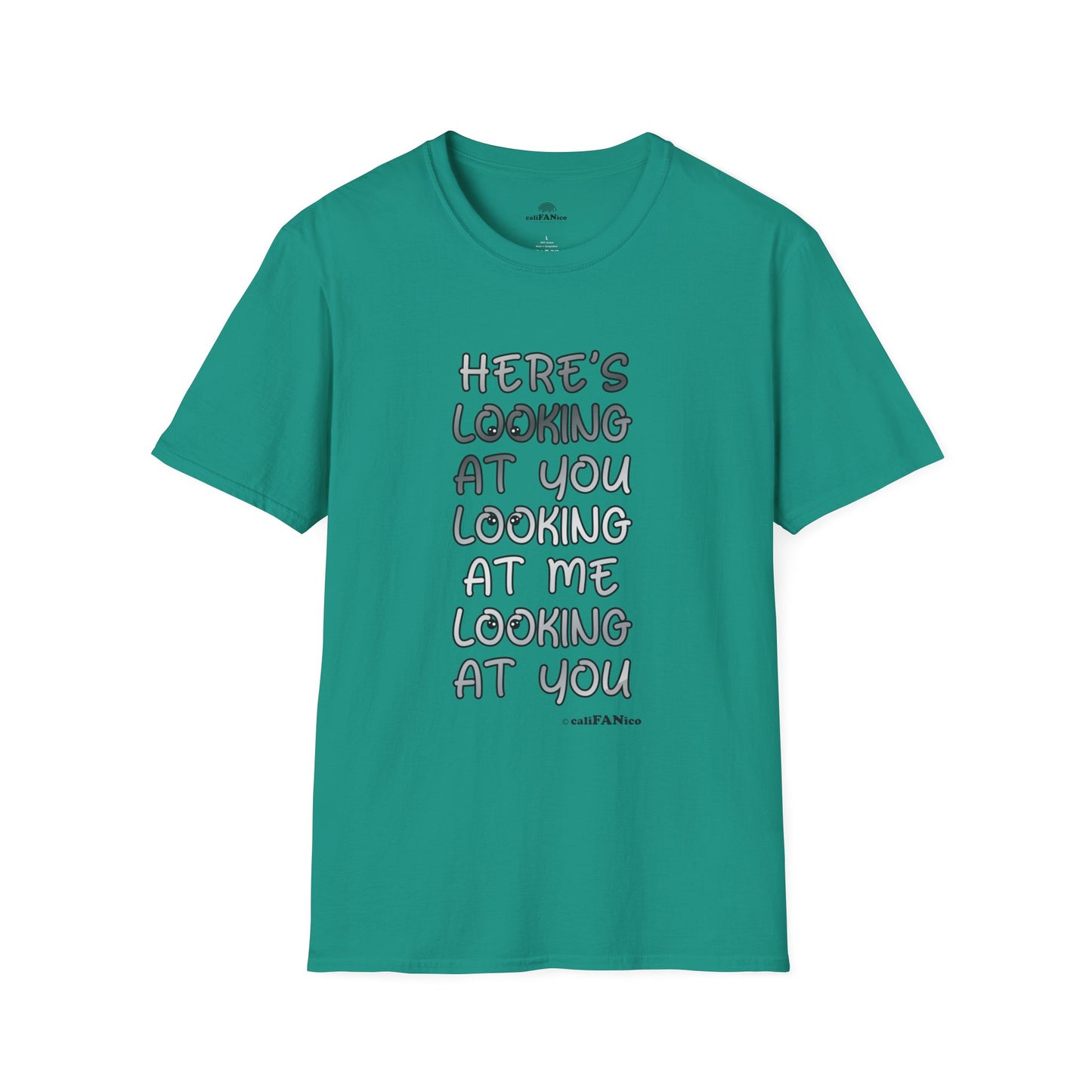Here's Looking At You Funny T-Shirt, Unisex T-Shirt, Funny Graphic Tee, Casual Wear, Gift for Friends, Unisex Casual Apparel, Street Wear