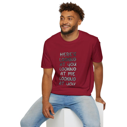 Here's Looking At You Funny T-Shirt, Unisex T-Shirt, Funny Graphic Tee, Casual Wear, Gift for Friends, Unisex Casual Apparel, Street Wear