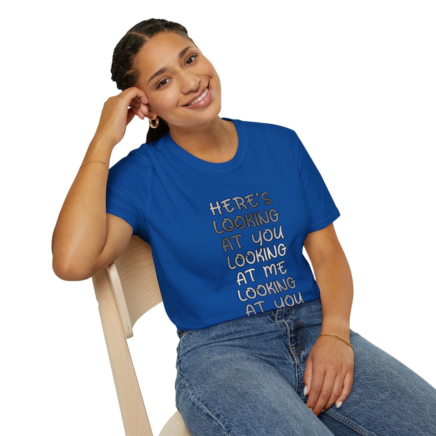 Here's Looking At You Funny T-Shirt, Unisex T-Shirt, Funny Graphic Tee, Casual Wear, Gift for Friends, Unisex Casual Apparel, Street Wear