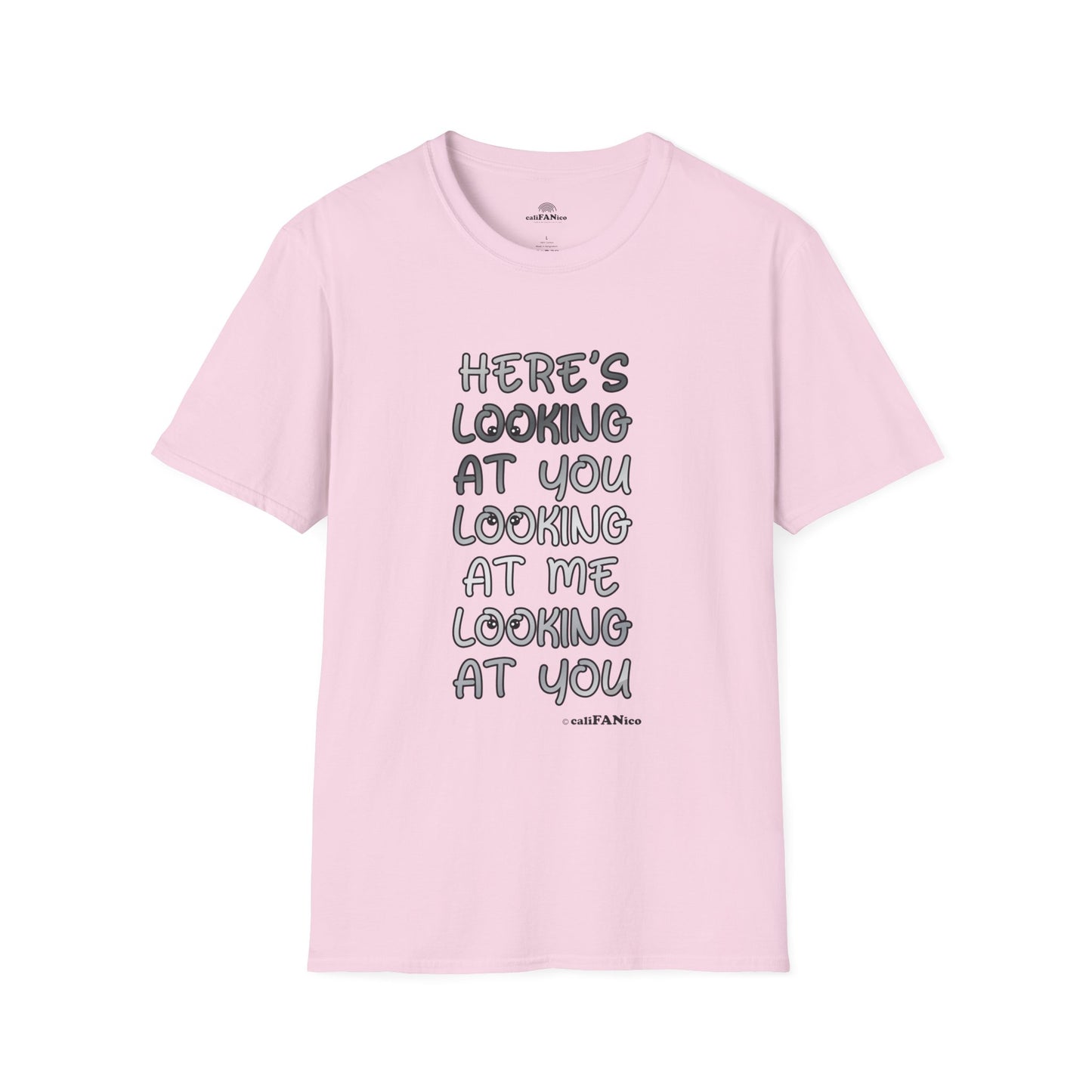 Here's Looking At You Funny T-Shirt, Unisex T-Shirt, Funny Graphic Tee, Casual Wear, Gift for Friends, Unisex Casual Apparel, Street Wear