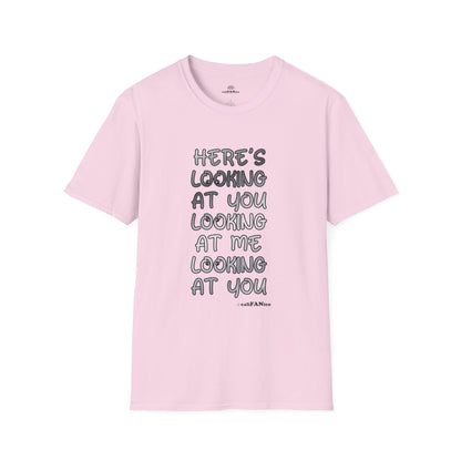 Here's Looking At You Funny T-Shirt, Unisex T-Shirt, Funny Graphic Tee, Casual Wear, Gift for Friends, Unisex Casual Apparel, Street Wear