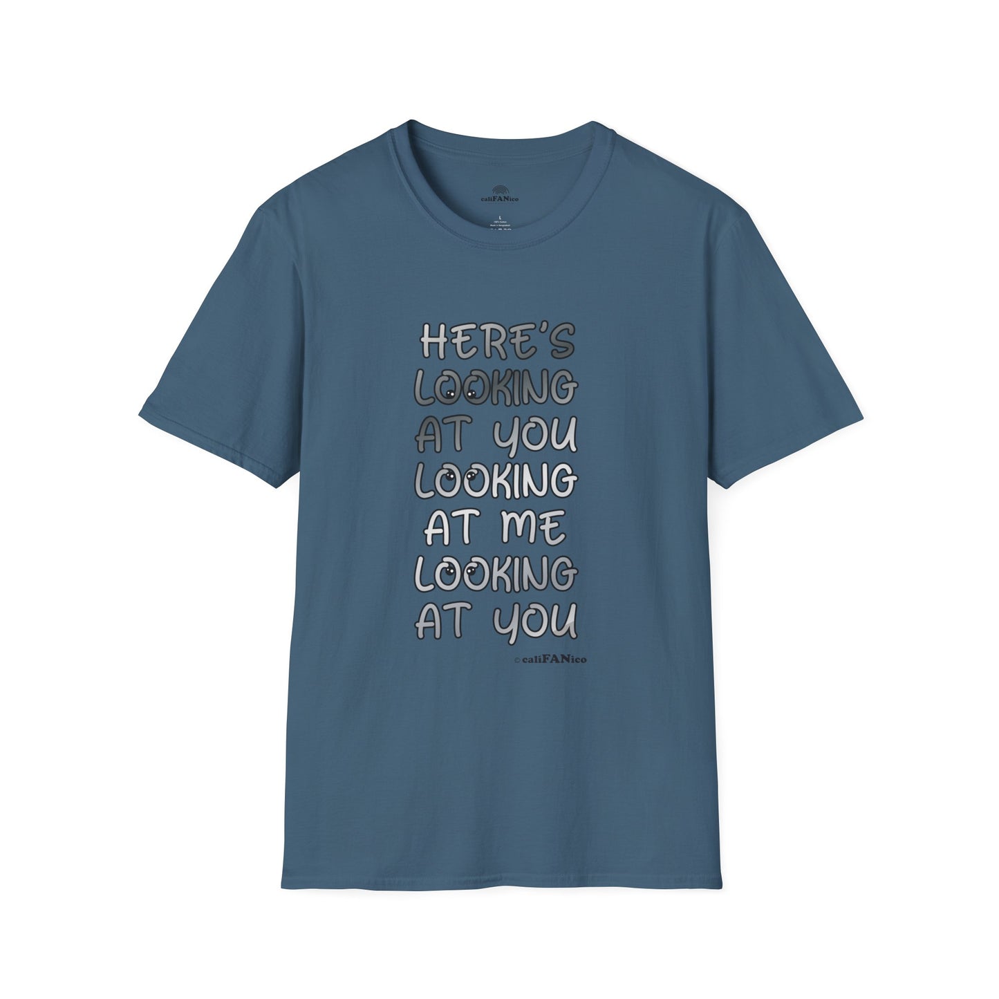 Here's Looking At You Funny T-Shirt, Unisex T-Shirt, Funny Graphic Tee, Casual Wear, Gift for Friends, Unisex Casual Apparel, Street Wear