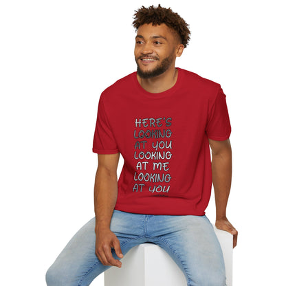 Here's Looking At You Funny T-Shirt, Unisex T-Shirt, Funny Graphic Tee, Casual Wear, Gift for Friends, Unisex Casual Apparel, Street Wear