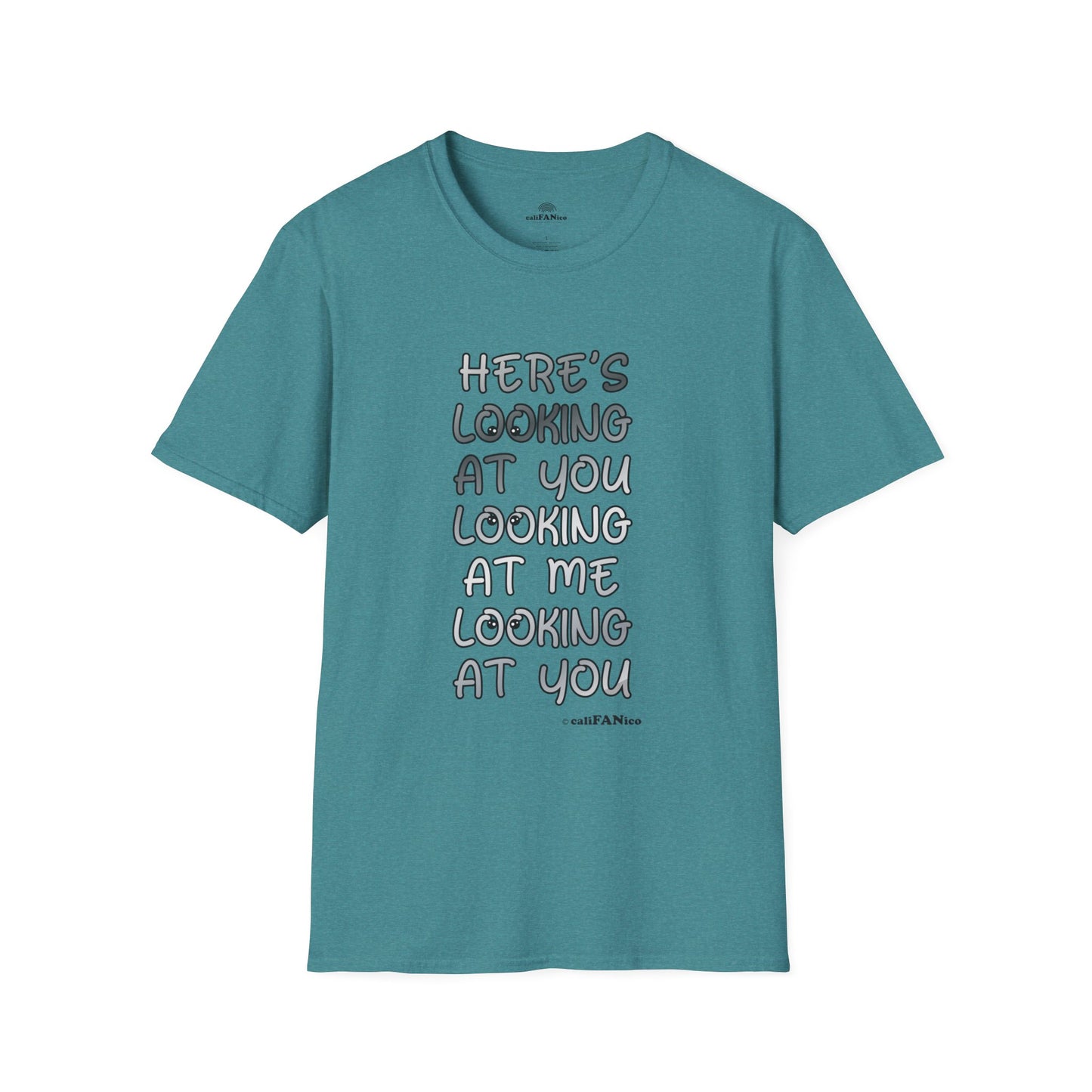 Here's Looking At You Funny T-Shirt, Unisex T-Shirt, Funny Graphic Tee, Casual Wear, Gift for Friends, Unisex Casual Apparel, Street Wear