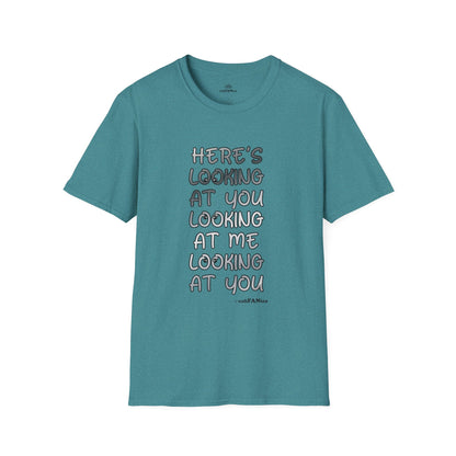 Here's Looking At You Funny T-Shirt, Unisex T-Shirt, Funny Graphic Tee, Casual Wear, Gift for Friends, Unisex Casual Apparel, Street Wear