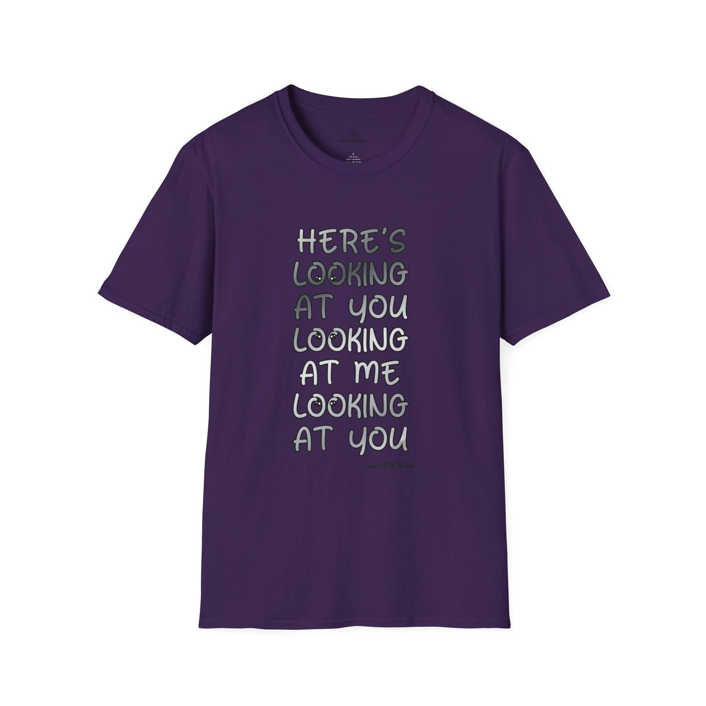 Here's Looking At You Funny T-Shirt, Unisex T-Shirt, Funny Graphic Tee, Casual Wear, Gift for Friends, Unisex Casual Apparel, Street Wear