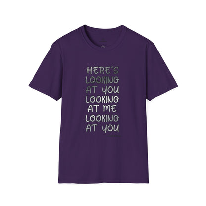 Here's Looking At You Funny T-Shirt, Unisex T-Shirt, Funny Graphic Tee, Casual Wear, Gift for Friends, Unisex Casual Apparel, Street Wear