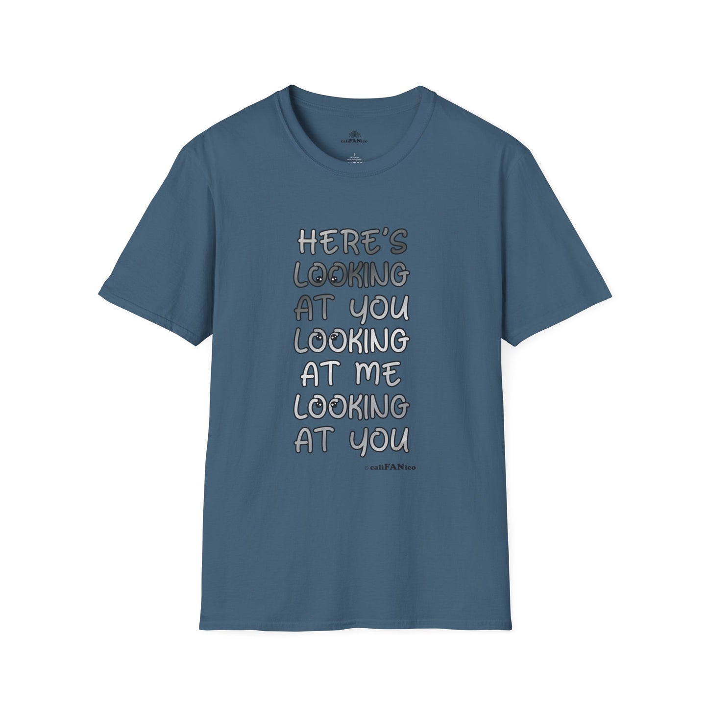 Here's Looking At You Funny T-Shirt, Unisex T-Shirt, Funny Graphic Tee, Casual Wear, Gift for Friends, Unisex Casual Apparel, Street Wear