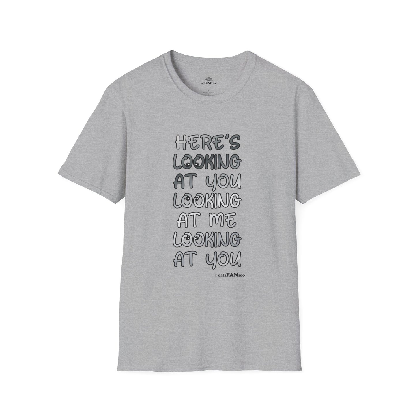 Here's Looking At You Funny T-Shirt, Unisex T-Shirt, Funny Graphic Tee, Casual Wear, Gift for Friends, Unisex Casual Apparel, Street Wear