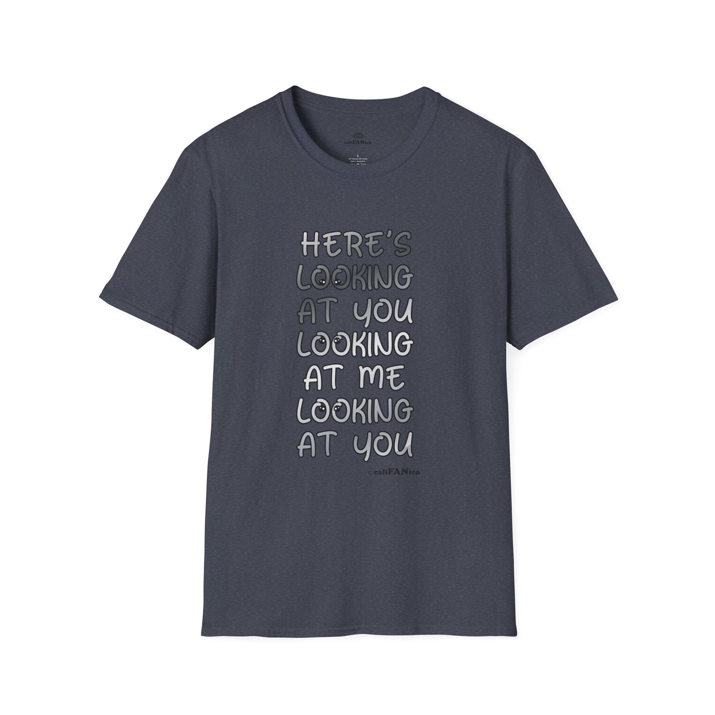 Here's Looking At You Funny T-Shirt, Unisex T-Shirt, Funny Graphic Tee, Casual Wear, Gift for Friends, Unisex Casual Apparel, Street Wear