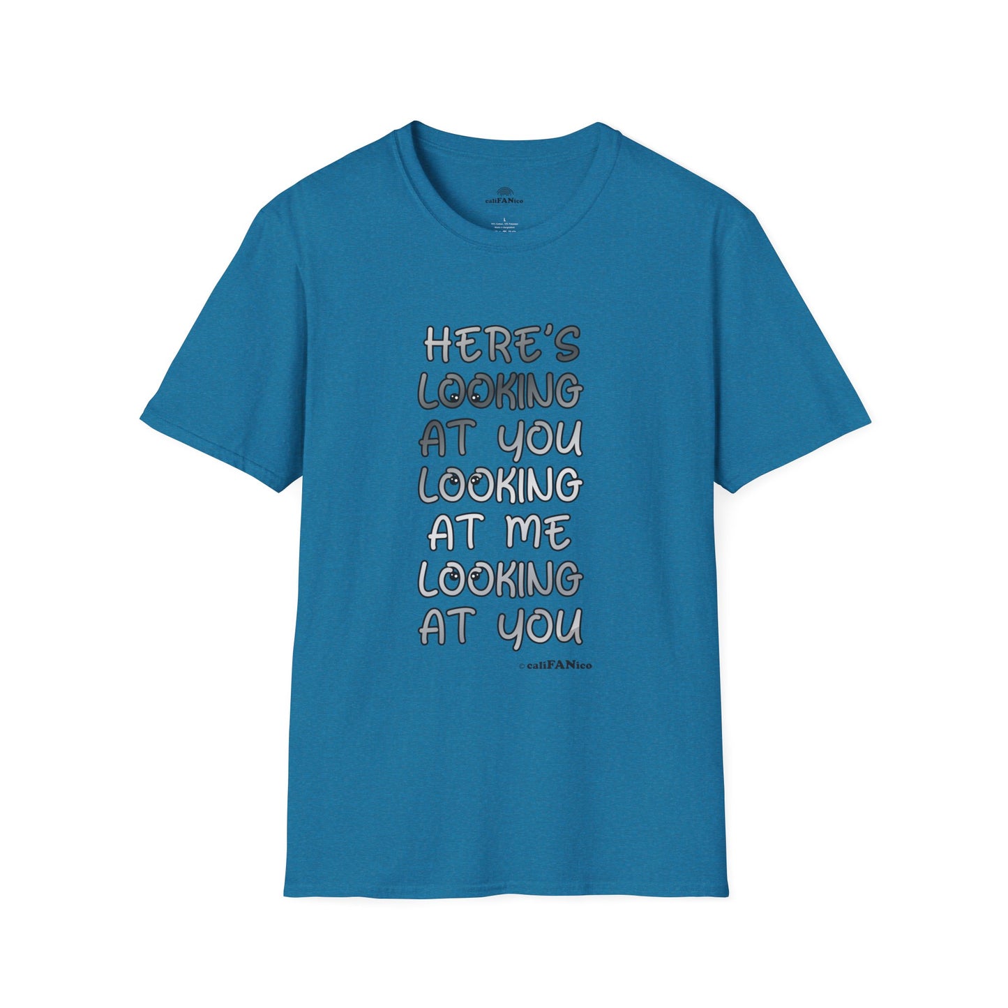 Here's Looking At You Funny T-Shirt, Unisex T-Shirt, Funny Graphic Tee, Casual Wear, Gift for Friends, Unisex Casual Apparel, Street Wear