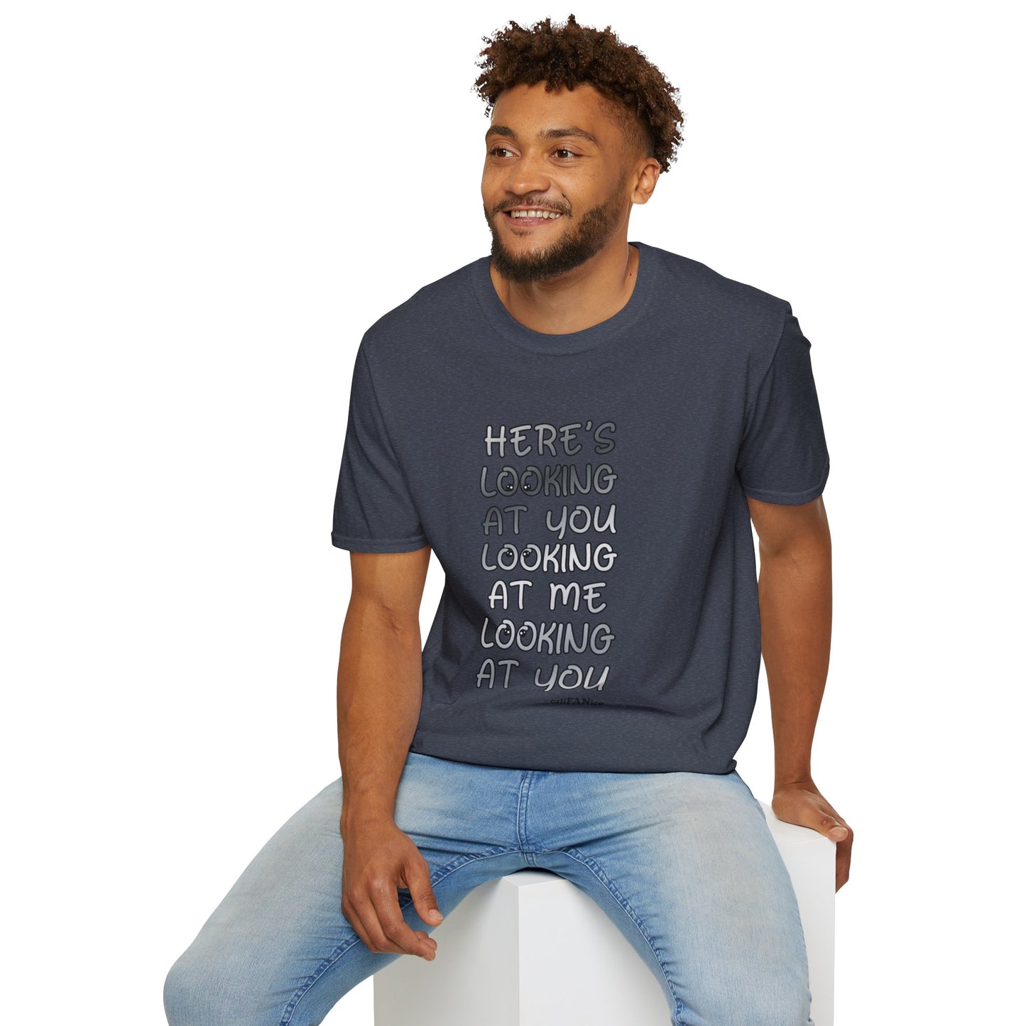 Here's Looking At You Funny T-Shirt, Unisex T-Shirt, Funny Graphic Tee, Casual Wear, Gift for Friends, Unisex Casual Apparel, Street Wear