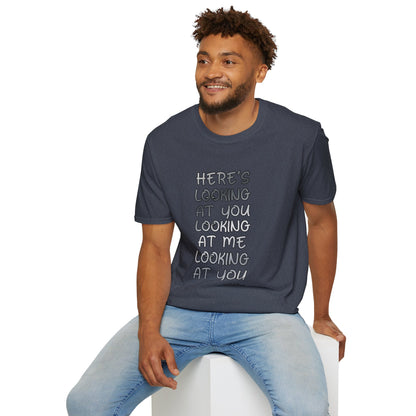 Here's Looking At You Funny T-Shirt, Unisex T-Shirt, Funny Graphic Tee, Casual Wear, Gift for Friends, Unisex Casual Apparel, Street Wear