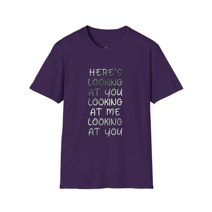Here's Looking At You Funny T-Shirt, Unisex T-Shirt, Funny Graphic Tee, Casual Wear, Gift for Friends, Unisex Casual Apparel, Street Wear