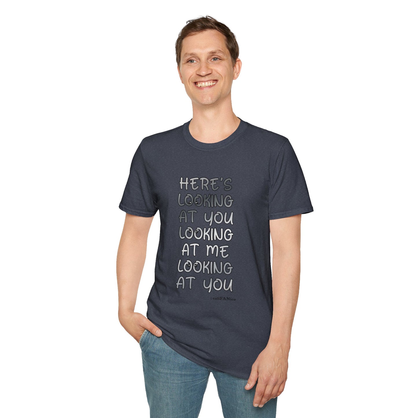 Here's Looking At You Funny T-Shirt, Unisex T-Shirt, Funny Graphic Tee, Casual Wear, Gift for Friends, Unisex Casual Apparel, Street Wear