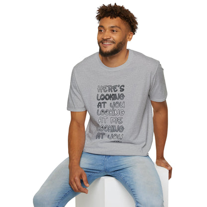 Here's Looking At You Funny T-Shirt, Unisex T-Shirt, Funny Graphic Tee, Casual Wear, Gift for Friends, Unisex Casual Apparel, Street Wear